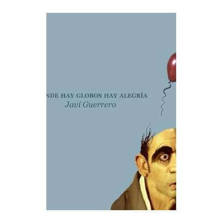 Donde hay globos hay alegría  - Javi Guerrero