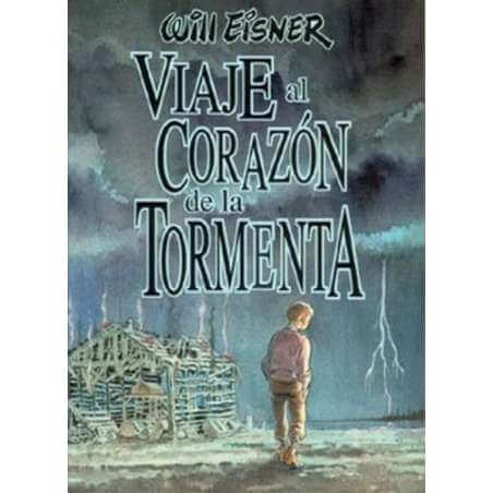 Colección Will Eisner 02 Viaje Al Corazón De La Tormenta