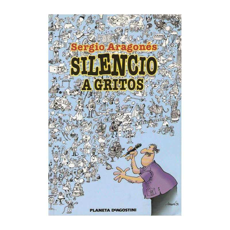Sergio Aragonés -  Silencio a gritos