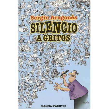 Sergio Aragonés -  Silencio a gritos